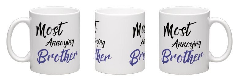 Personalised Brother's Birthday mug / Most Annoying brother mug